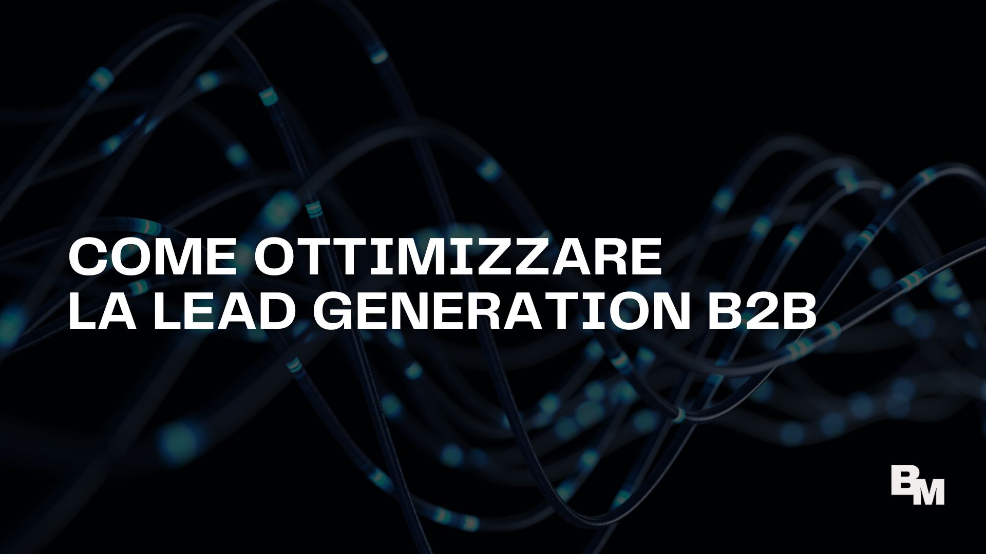 Come ottimizzare la lead generation B2B